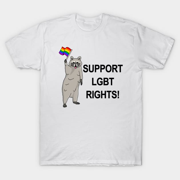 Support LGBT Rights! - Funny Raccoon Pride Meme T-Shirt by Football from the Left